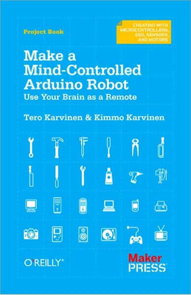Make: Make a Mind-Controlled Arduino Robot