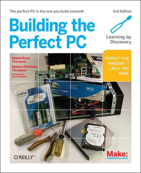 Make: Building The Perfect PC, 3rd Edition