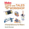 Make: Tips and Tales from the Workshop, Volume 1