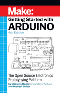 Make: Getting Started with Arduino 4th Edition