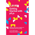 Make: Getting Started with p5.js