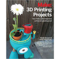 Make: 3D Printing Projects