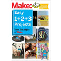 Make: Easy 1+2+3 Projects