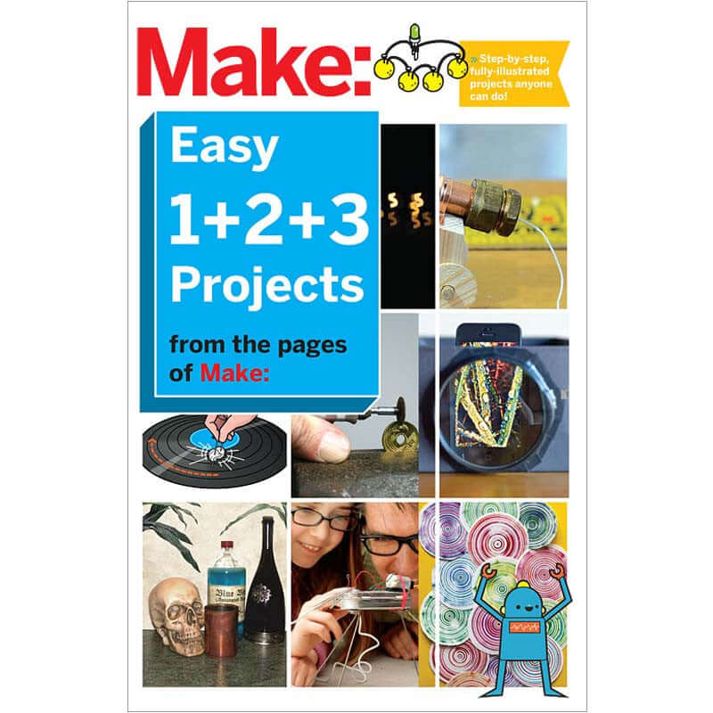 Make: Easy 1+2+3 Projects