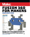 Make: Fusion 360 for Makers, 2nd Edition