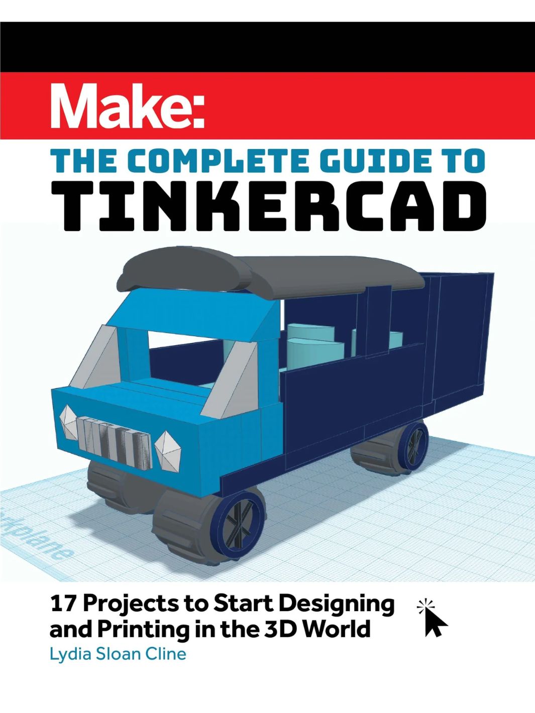 Make: The Complete Guide to Tinkercad - Print