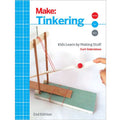Make: Tinkering, 2nd Edition