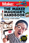 Make: The Maker Magicians Handbook