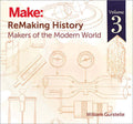 Make: ReMaking History, Vol. 3