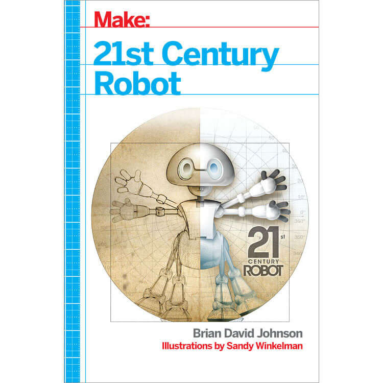 Make: 21st Century Robot