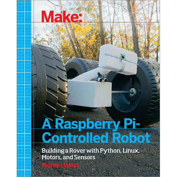 Make: Make a Raspberry Pi-Controlled Robot