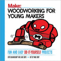 Make: Woodworking for Young Makers