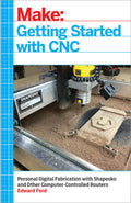 Make: Getting Started with CNC